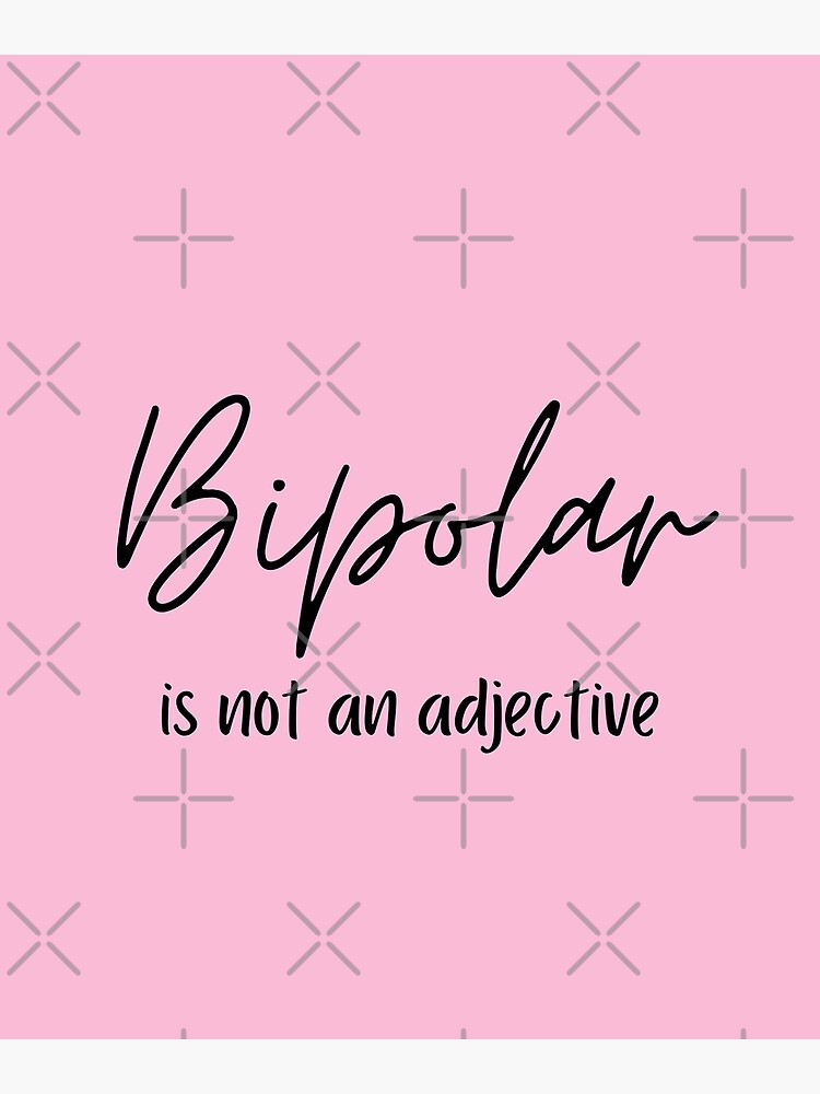 bipolar-is-not-an-adjective-photographic-print-by-sonnetandsloth