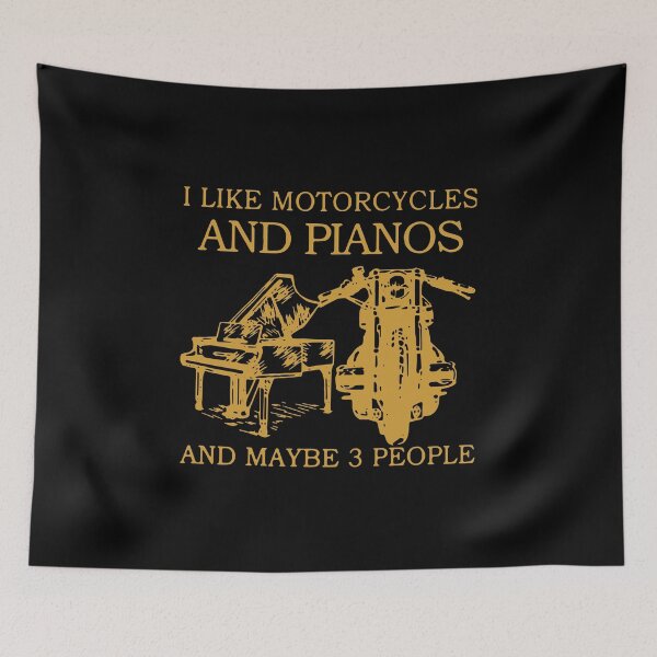 Item preview, I LIKE MOTORCYCLES AND PIANOS AND MAYBE 3 PEOPLE designed and sold by Balll130.
