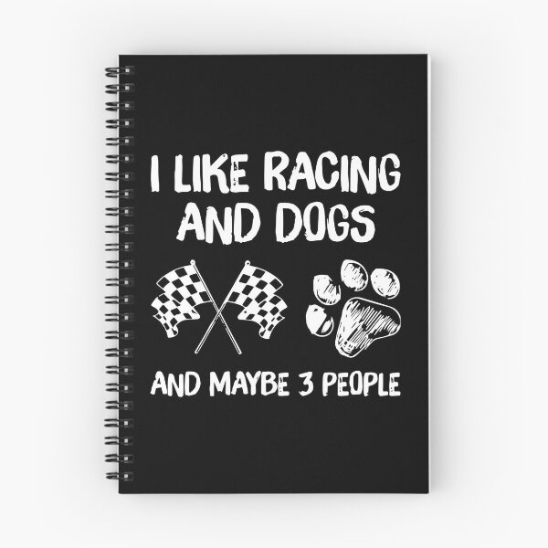 Item preview, I LIKE RACING AND DOGS AND MAYBE 3 PEOPLE designed and sold by Balll130.