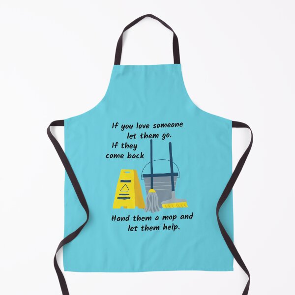 Item preview, If You Love Someone Let Them Go If They Come Back Give Them a Mop designed and sold by SavvyCleaner.