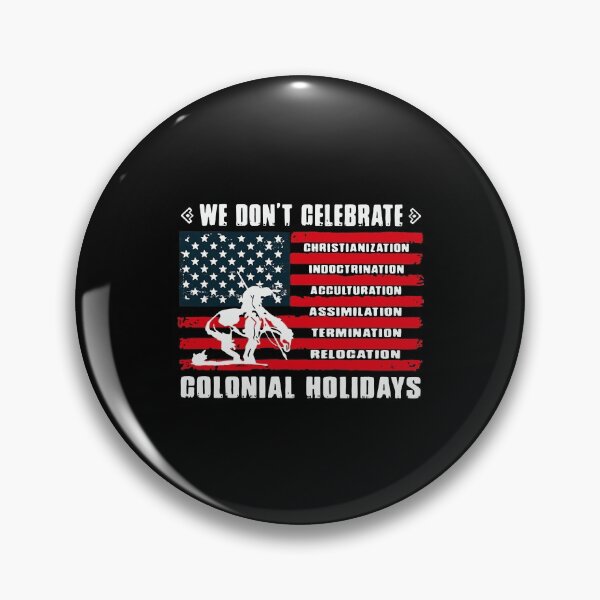 Item preview, WE DON'T CELEBRATE COLONIAL HOLIDAYS designed and sold by Balll130.