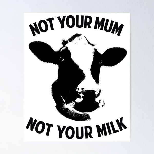 Item preview, Not Your Mum, Not Your Milk designed and sold by Cosmicblueprint.