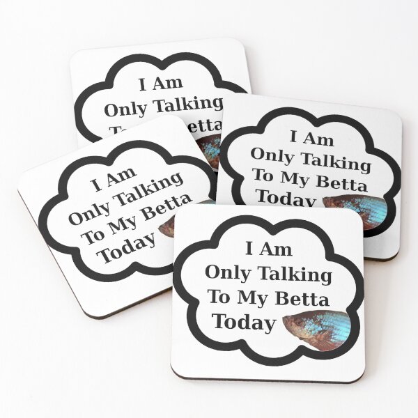 Item preview, I Am Only Talking To My Betta Today | Funny Betta Fish designed and sold by kmcs.