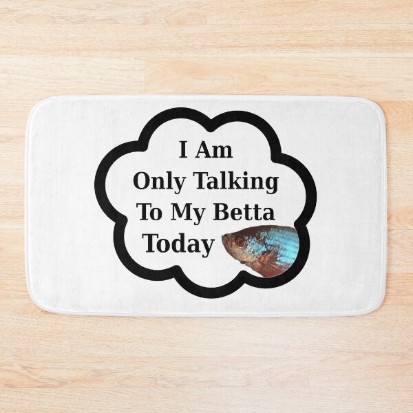 Item preview, I Am Only Talking To My Betta Today | Funny Betta Fish designed and sold by kmcs.