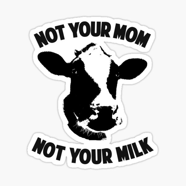 Nicht deine Mutter, nicht deine Milch Sticker