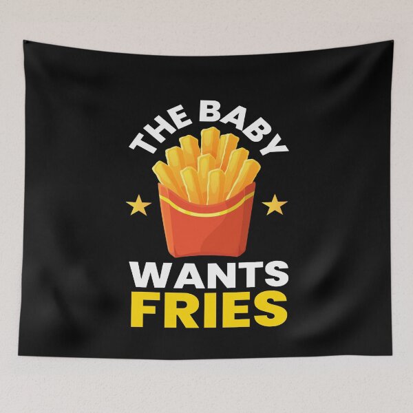 Item preview, The Baby Wants Fries French Fries designed and sold by MooonTees.