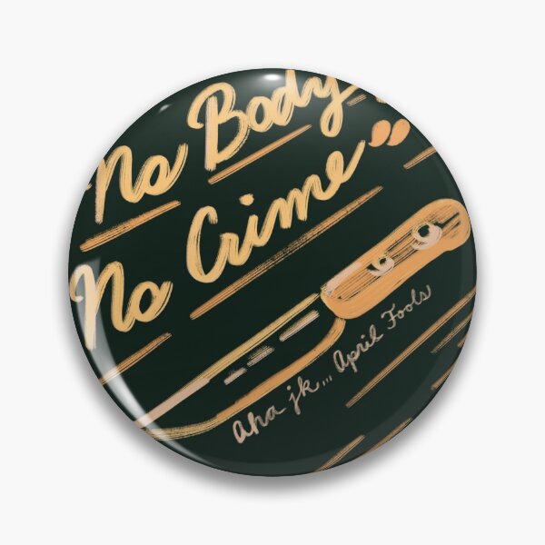 Item preview, No Body No Crime designed and sold by ElliotsArt.