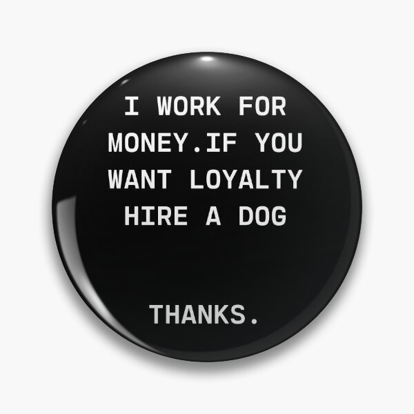 Item preview, I work for money designed and sold by Gotafeeling.