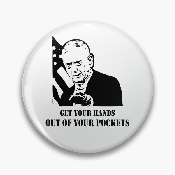 Item preview, General Mad Dog Mattis Get Your Hands Out Of Your Pockets designed and sold by LaurenElin.