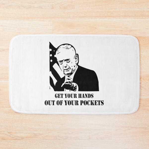 Item preview, General Mad Dog Mattis Get Your Hands Out Of Your Pockets designed and sold by LaurenElin.