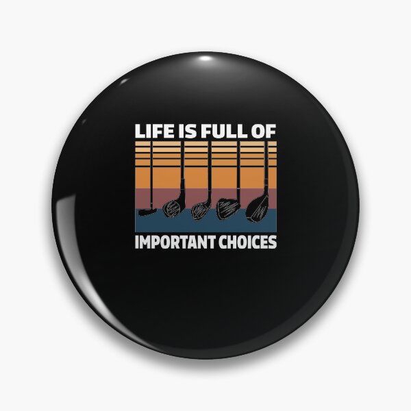 Item preview, Life is full of important choices Golf Player designed and sold by besTmanuFacture.