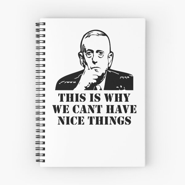 Item preview, General Mattis This IS Why We Can't Have Nice Things designed and sold by LaurenElin.