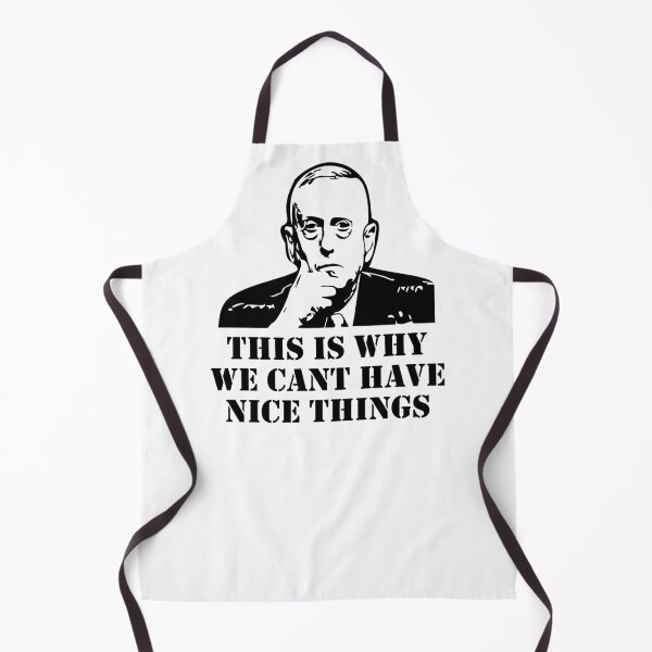 Item preview, General Mattis This IS Why We Can't Have Nice Things designed and sold by LaurenElin.