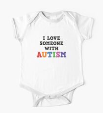 I Love Someone With Autism One Piece - Short Sleeve