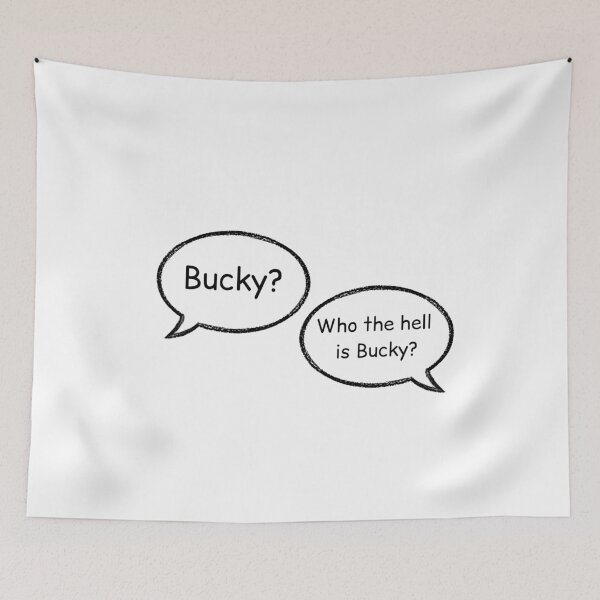 Item preview, bucky? who the hell is bucky designed and sold by LannisterOnMars.