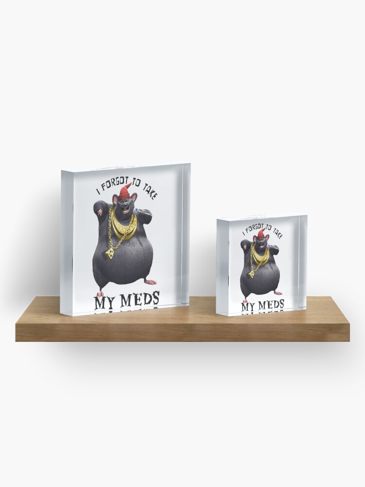 Biggie Cheese i forgot to take my meds Poster for Sale by freakydutchkid