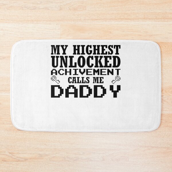 Item preview, My Highest Unlocked Achievement Calls Me Daddy Fathers Day Design designed and sold by boopsblunt.