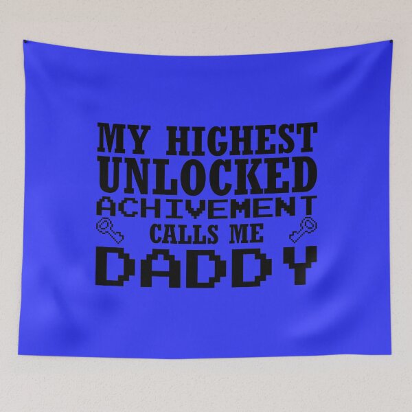 Item preview, My Highest Unlocked Achievement Calls Me Daddy Fathers Day Design designed and sold by boopsblunt.
