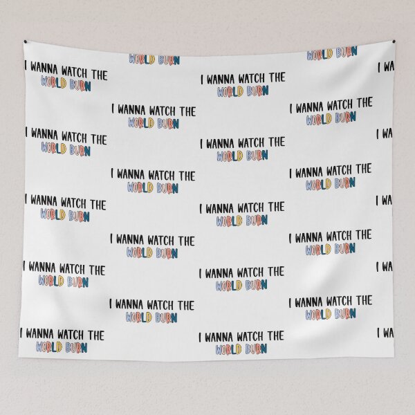 Item preview, i wanna watch the world burn designed and sold by 3rdgilmoregirl.