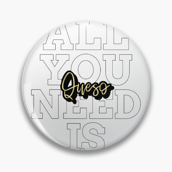 Item preview, All You Need Is Queso designed and sold by sonnytyphoon.