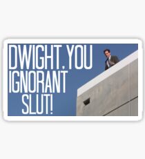 Dwight You Ignorant Slut! - In Color Sticker
