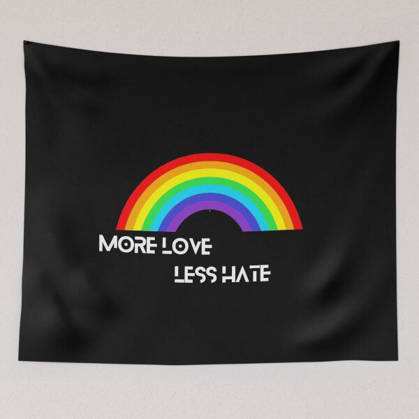 Item preview, MORE LOVE LESS HATE RAINBOW (Plain black background)  designed and sold by NATHYSCREATION.