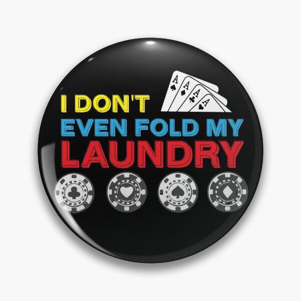 Item preview, poker, I Don't Even Fold My Laundry, poker players designed and sold by adjamine.