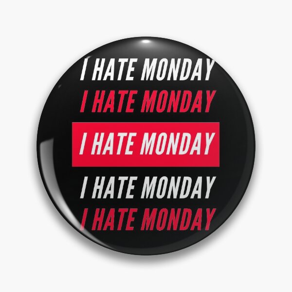 Item preview, I Hate Monday White designed and sold by Wagdy-online.