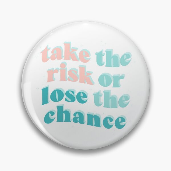 Item preview, Take the Risk or Lose the Chance Blue and Pink designed and sold by mavdesigns.