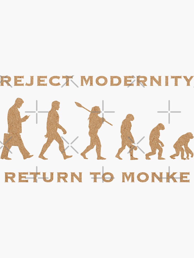 Reject Modernity Return To Monke 6 Sticker For Sale By Dotoreaon