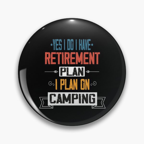 Item preview, Yes I Do I Have Retirement Plan I Plan On Camping, Outdoor Camping Activity, Funny Camper Dad, Funny Retired Dad Gift Idea designed and sold by Rassitni.