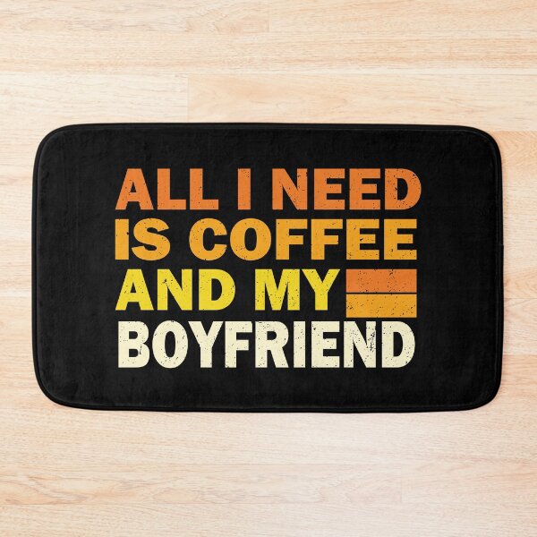 Item preview, All I Need Is Coffee And My Boyfriend | Creative  Boyfriend designed and sold by YAHIA-14.
