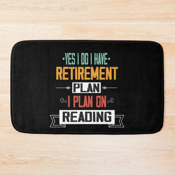 Item preview, Yes I Do I Have Retirement Plan On Reading, Funny Plan For Retired Reader Dad, Great Gift Idea designed and sold by Rassitni.