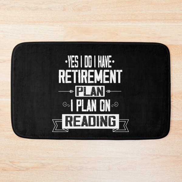 Item preview, Yes I Do I Have Retirement Plan On Reading, Funny Plan For Retired Reader Dad, Great Gift Idea designed and sold by Rassitni.