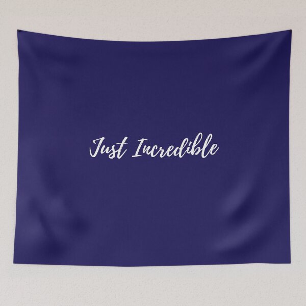 Item preview, Just Incredible... fill in the blank designed and sold by rocklegends99.