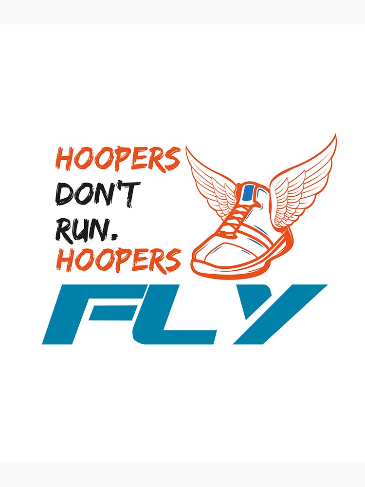 "hoopers don't run hoopers fly tshirt for hoopers and all basketball