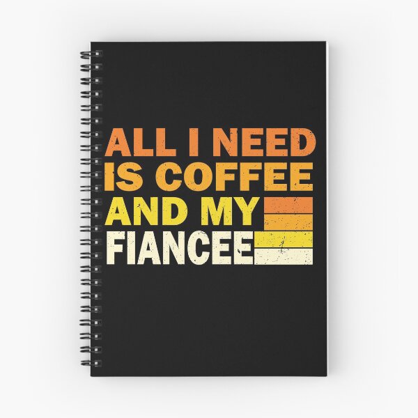 Item preview, All I Need Is Coffee And My Fiancee | Creative  Fiancee designed and sold by YAHIA-14.