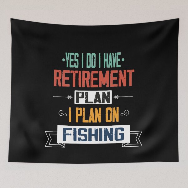 Item preview, Yes I Do I Have Retirement Plan I Plan On Fishing, Best Fishing Fisher Retired Dad, Funny Retireent Plan For Dad designed and sold by Rassitni.