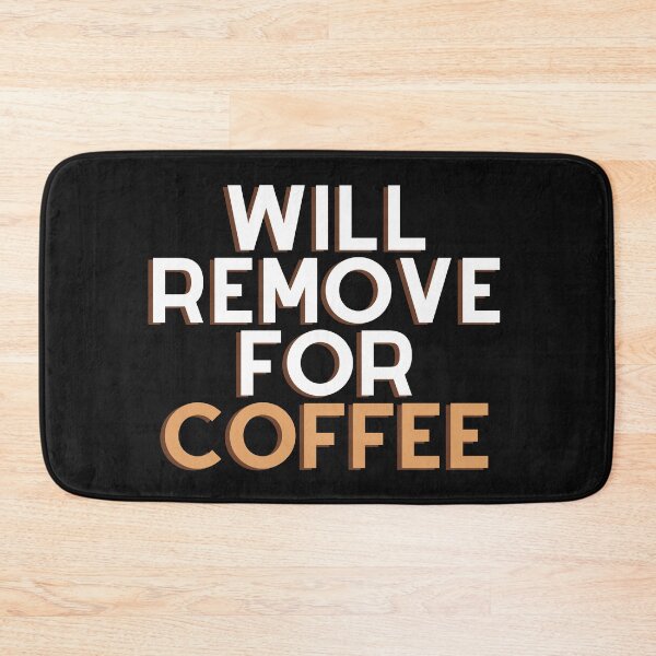 Item preview, Will Remove For Coffee designed and sold by Chanchane Store.