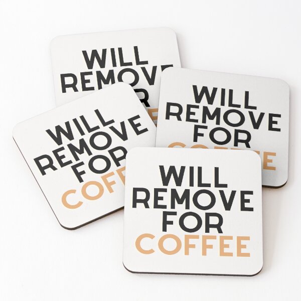 Item preview, Will Remove For Coffee designed and sold by Chanchane Store.