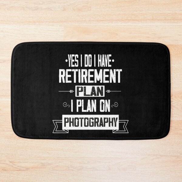 Item preview, Copy of Yes I Do I Have Retirement Plan I Plan On Photography, Retiremen Dad Plan, Photographer Dad, Gift Idea for Dad designed and sold by Rassitni.