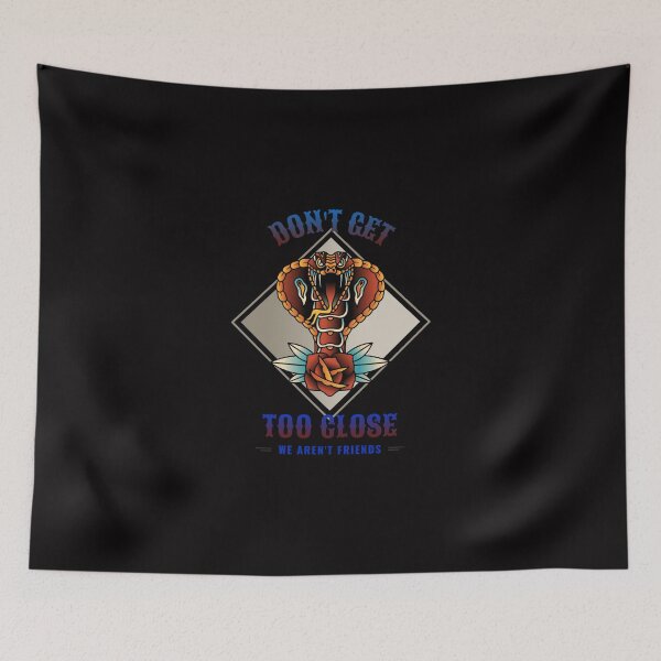 Item preview, Don't Get Too Close We Are Not Friends designed and sold by TeesbyGinyard.