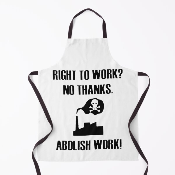 Item preview, Abolish Work! designed and sold by OurWorldTree.