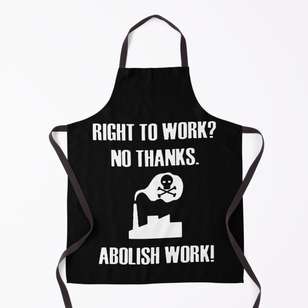 Item preview, Abolish Work! designed and sold by OurWorldTree.
