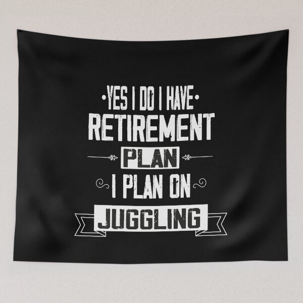 Item preview, Yes I Do I Have Retirement Plan I Plan On Cross Juggling, Retirement Dad Plan, Gift Idea for Father designed and sold by Rassitni.