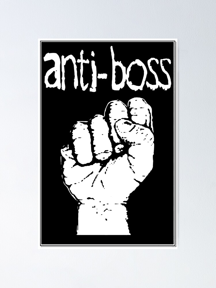 Spædbarn søsyge Sommetider Anti-Boss!" Poster for Sale by OurWorldTree | Redbubble