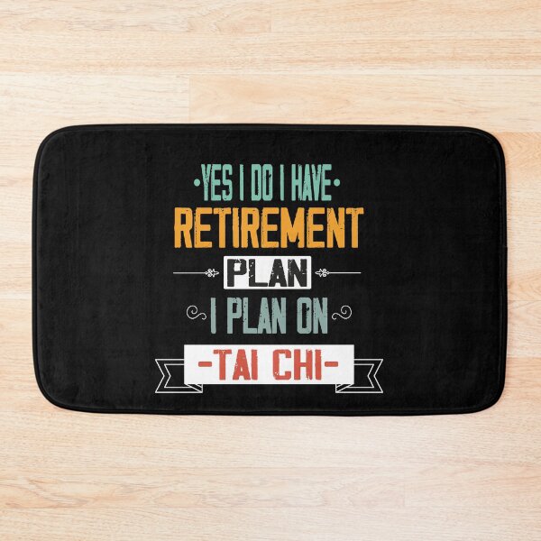 Item preview, Yes I Do I Have Retirement Plan I Plan On Tai Chi, Retirement Dad Plan, Gift Idea for Retired Father designed and sold by Rassitni.