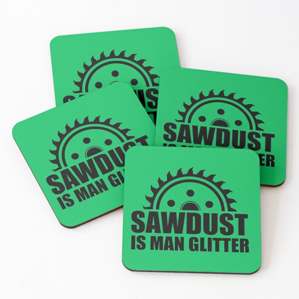 Item preview,  Sawdust is Man Glitter Funny Novelty  designed and sold by DesignHouse07.