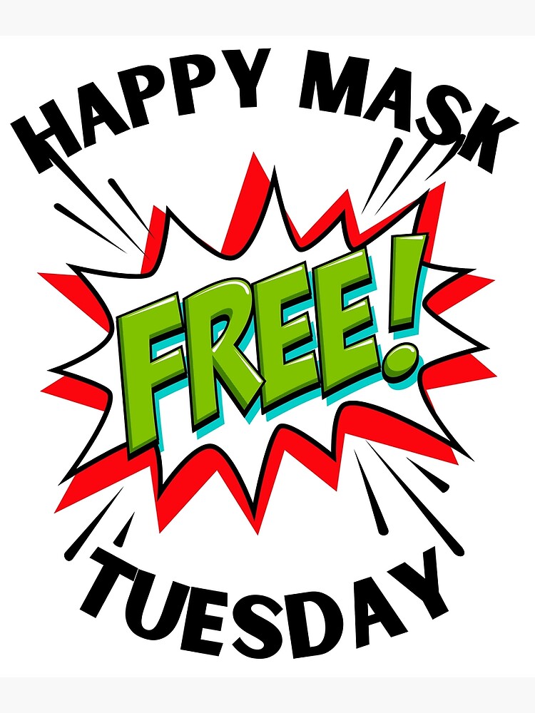 "Happy Mask Free Tuesday! Post covid celebration design." Poster by