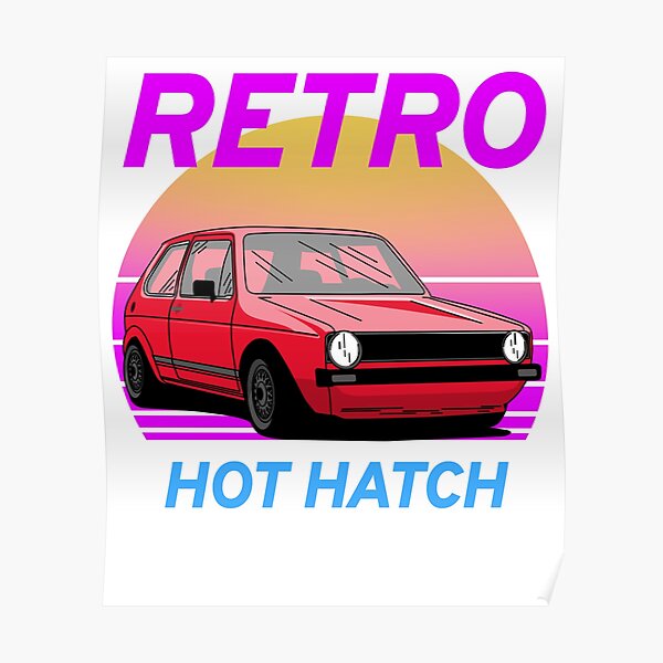 "Retro Hot Hatch" Poster for Sale by jaccStudio Redbubble